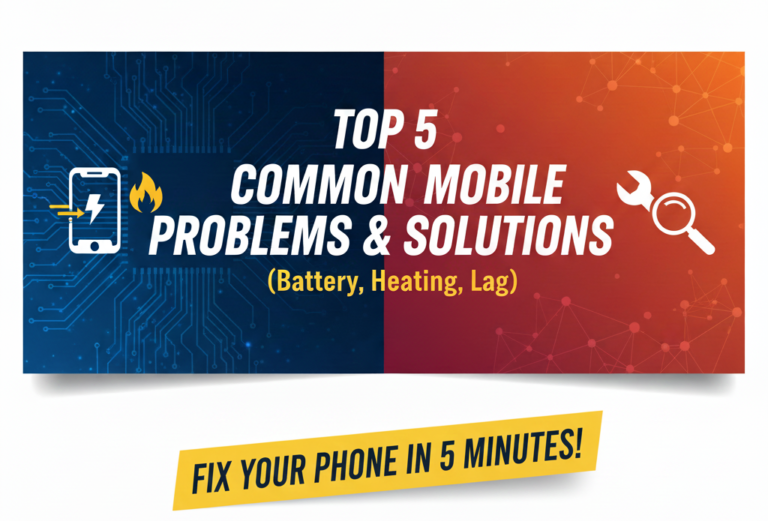 Top 5 common mobile problems and solutions (Battery, heating,lag)