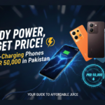 Best Budget Phones with Fast Charging Under PKR 50,000 in Pakistan